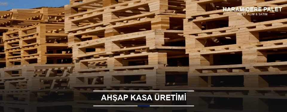 Haramidere Endüstriyel Ahşap Kasa