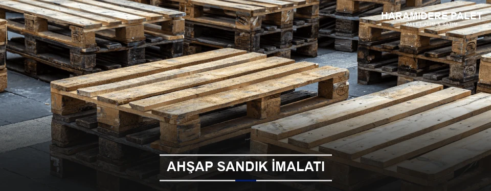 Haramidere Özel Üretim Ahşap Sandık Haramidere Özel Üretim Ahşap Sandık