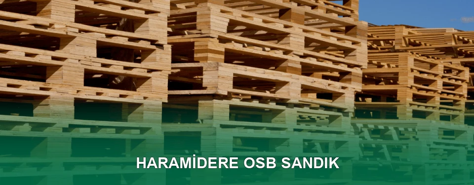 Haramidere OSB Sandık İmalatı